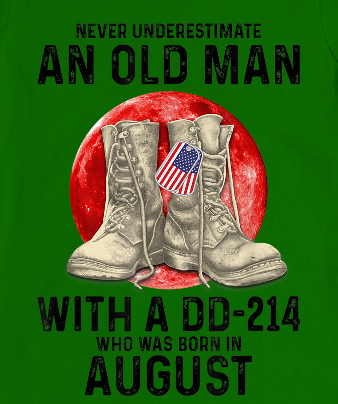 Womens Never Underestimate An Old Man With A DD-214 August T-Shirt, Women T-Shirt