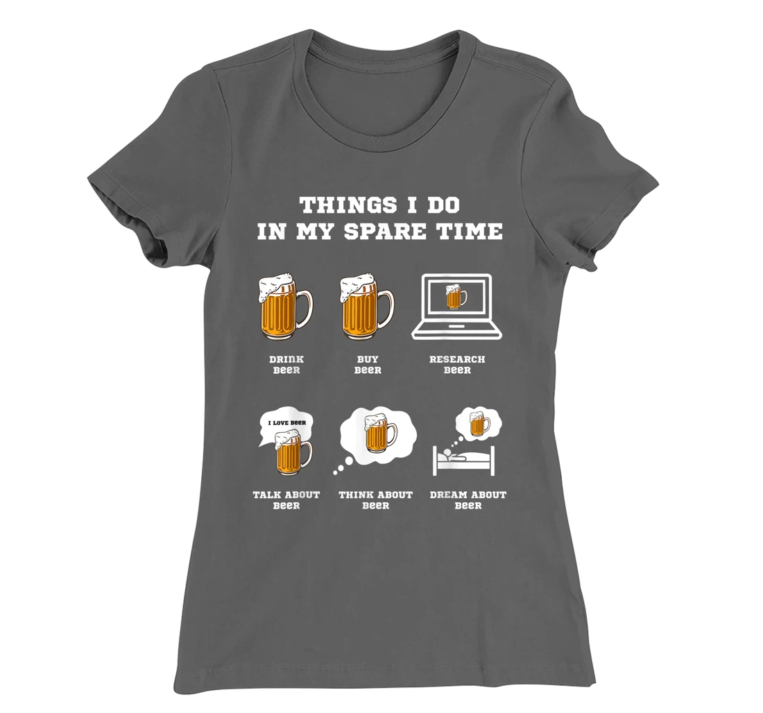 Things I Do In My Spare Time Beer Drinking Hobbies Costume T-Shirt, Women T-Shirt
