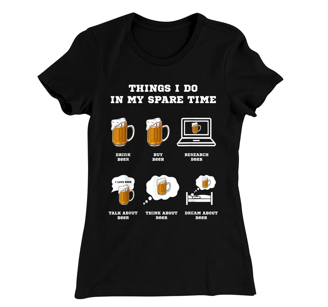 Things I Do In My Spare Time Beer Drinking Hobbies Costume T-Shirt, Women T-Shirt
