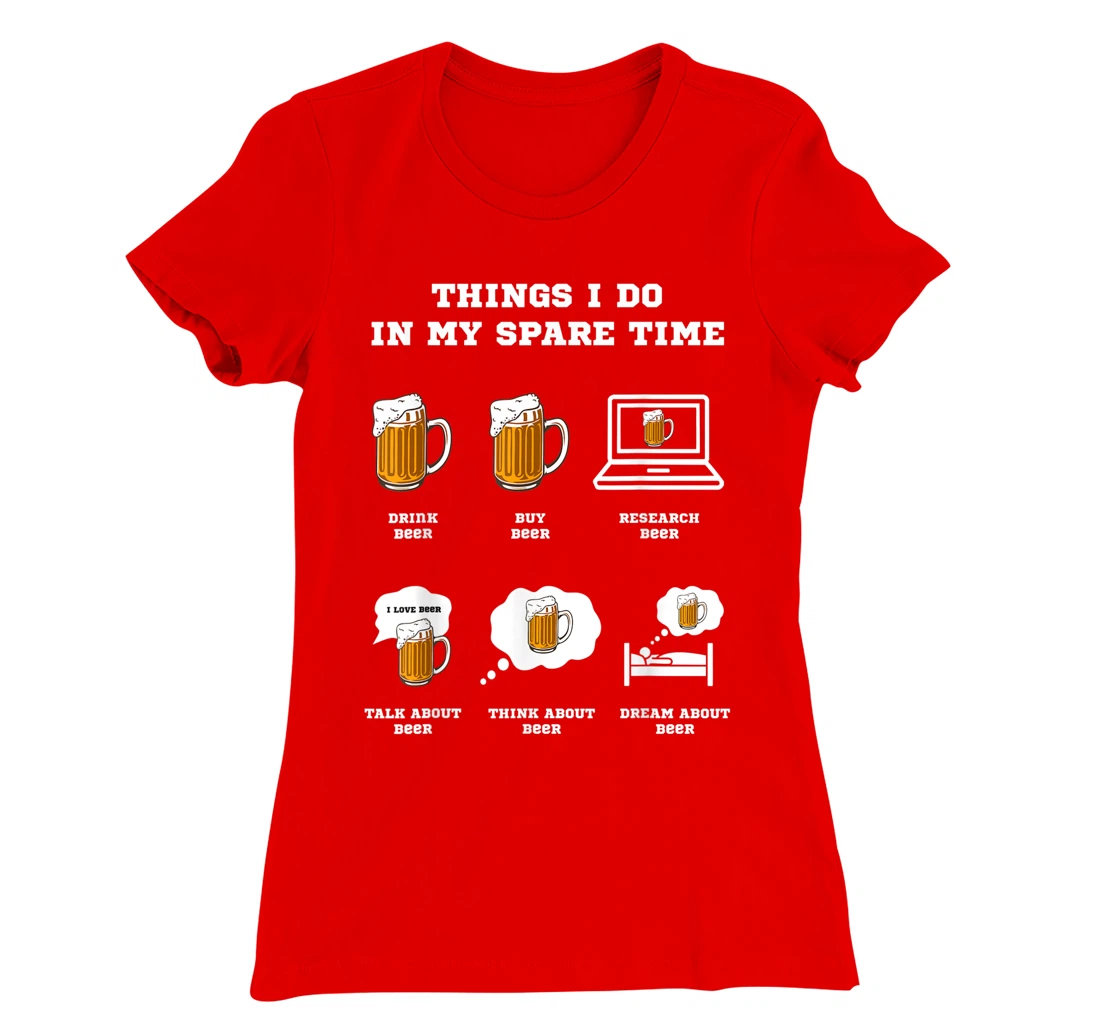 Things I Do In My Spare Time Beer Drinking Hobbies Costume T-Shirt, Women T-Shirt