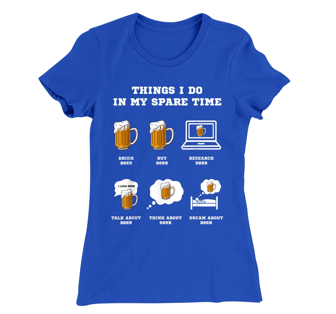 Things I Do In My Spare Time Beer Drinking Hobbies Costume T-Shirt, Women T-Shirt