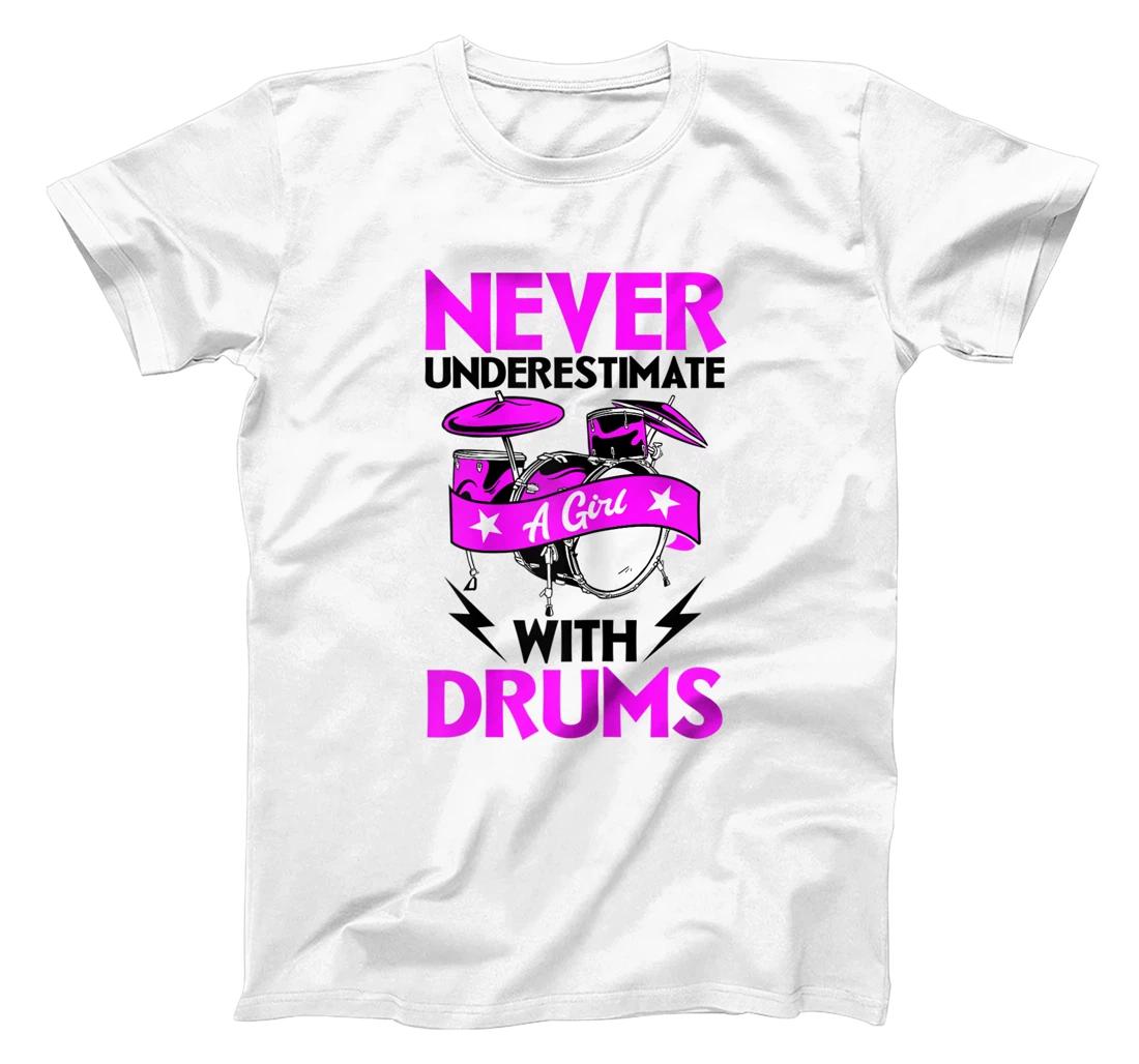 Womens Never Underestimate A Girl With Drums Percussionist Drummer T-Shirt, Women T-Shirt