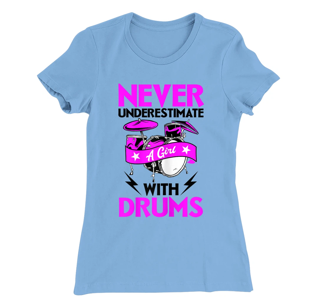Womens Never Underestimate A Girl With Drums Percussionist Drummer T-Shirt, Women T-Shirt