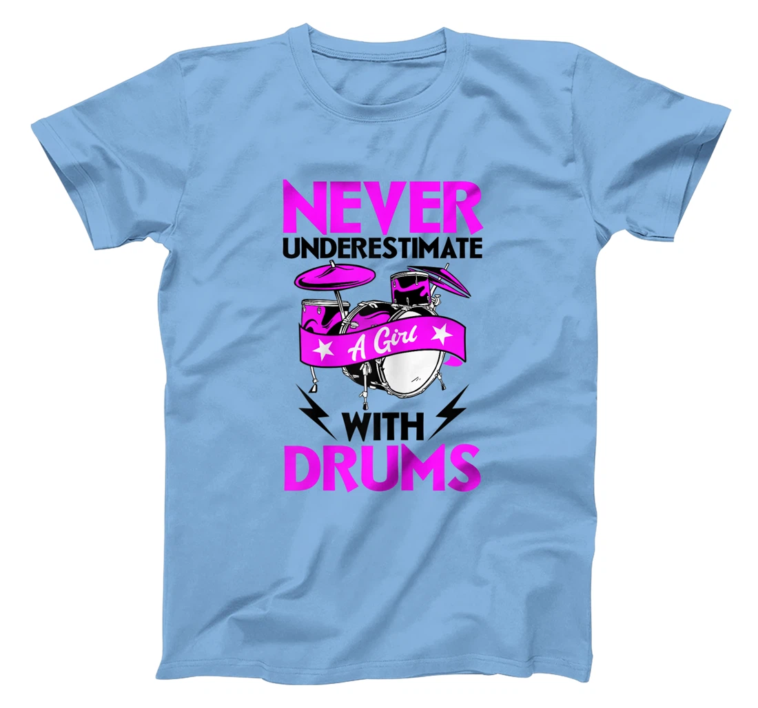 Womens Never Underestimate A Girl With Drums Percussionist Drummer T-Shirt, Women T-Shirt