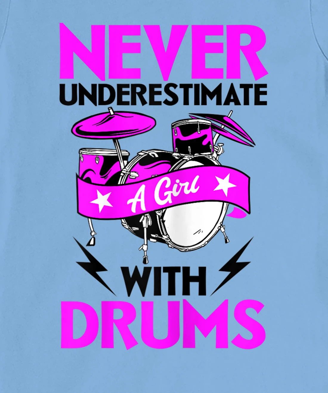 Womens Never Underestimate A Girl With Drums Percussionist Drummer T-Shirt, Women T-Shirt