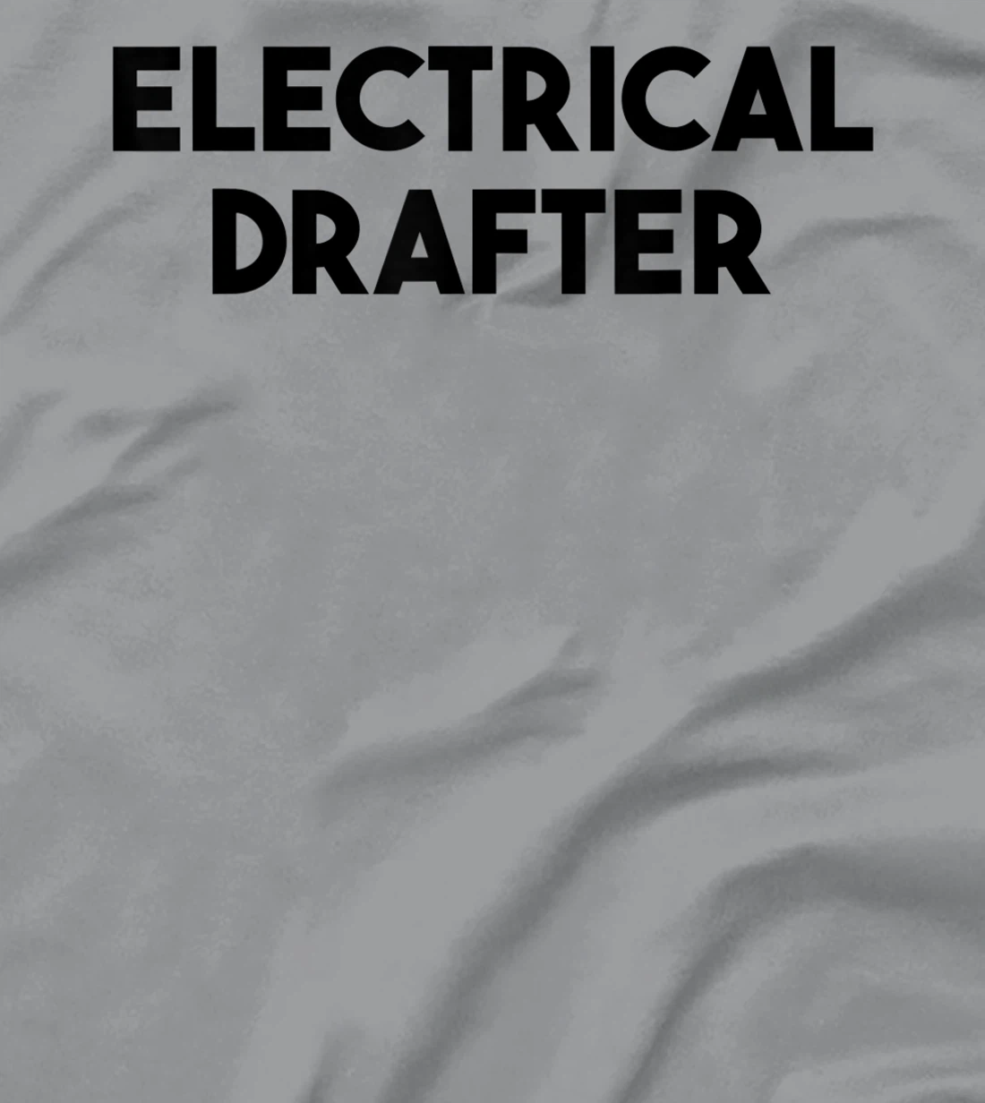 Electrical Drafter T-Shirt, Kid T-Shirt and Women T-Shirt