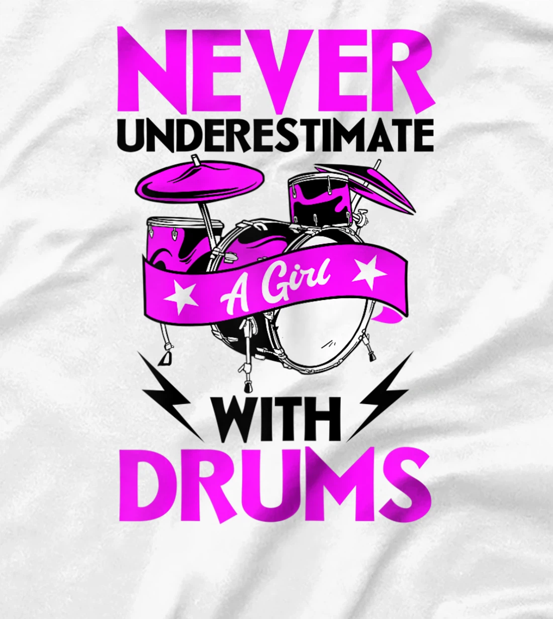 Womens Never Underestimate A Girl With Drums Percussionist Drummer T-Shirt, Women T-Shirt