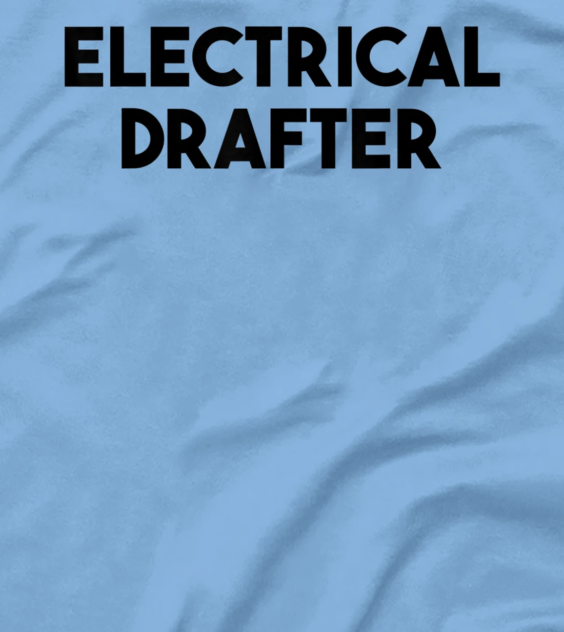 Electrical Drafter T-Shirt, Kid T-Shirt and Women T-Shirt