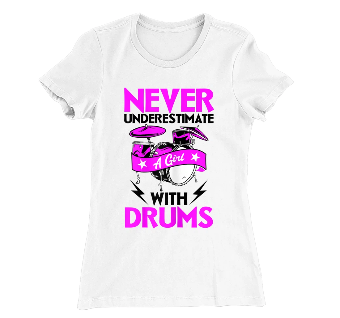 Womens Never Underestimate A Girl With Drums Percussionist Drummer T-Shirt, Women T-Shirt