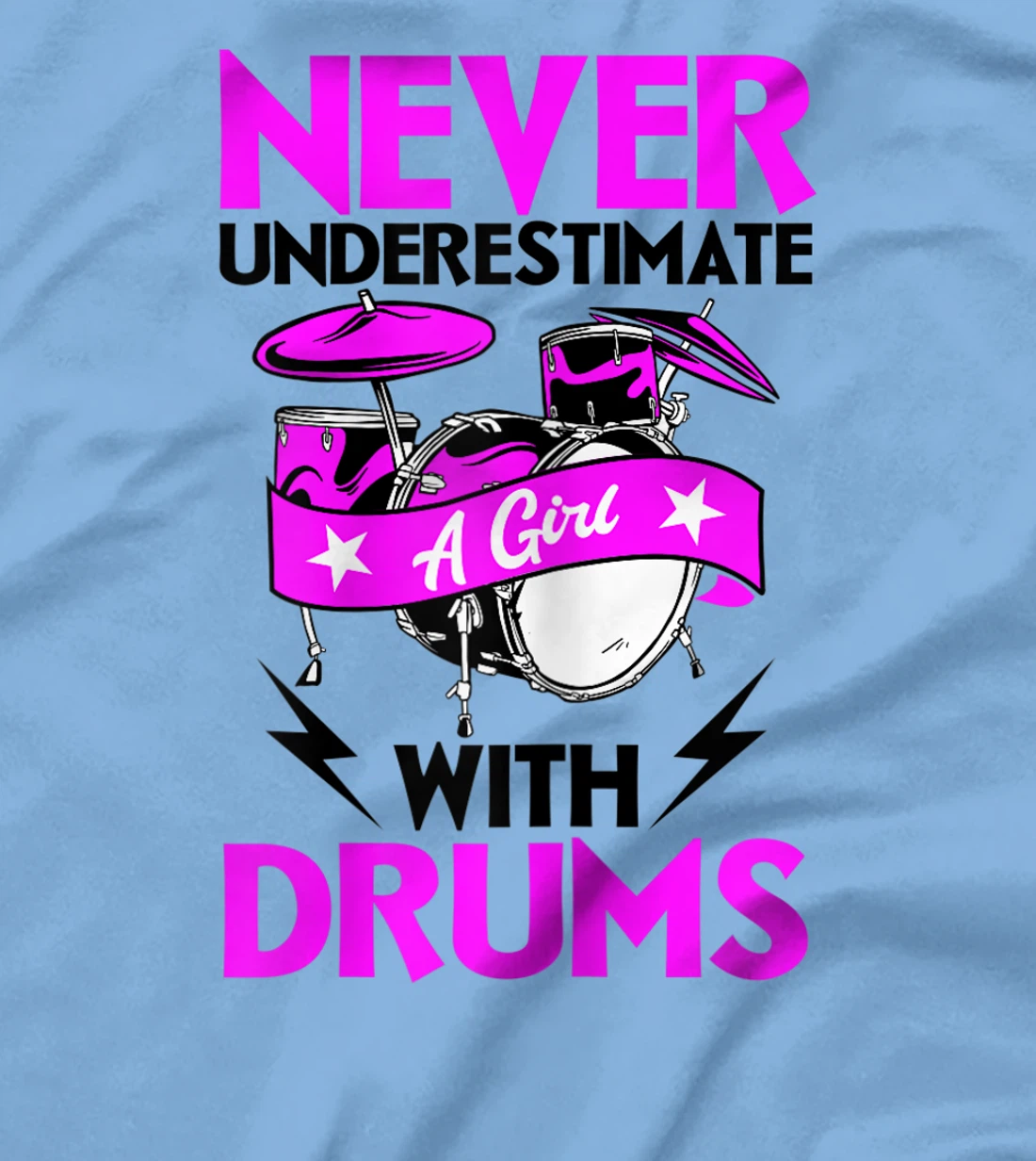Womens Never Underestimate A Girl With Drums Percussionist Drummer T-Shirt, Women T-Shirt