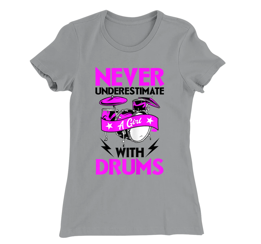 Womens Never Underestimate A Girl With Drums Percussionist Drummer T-Shirt, Women T-Shirt