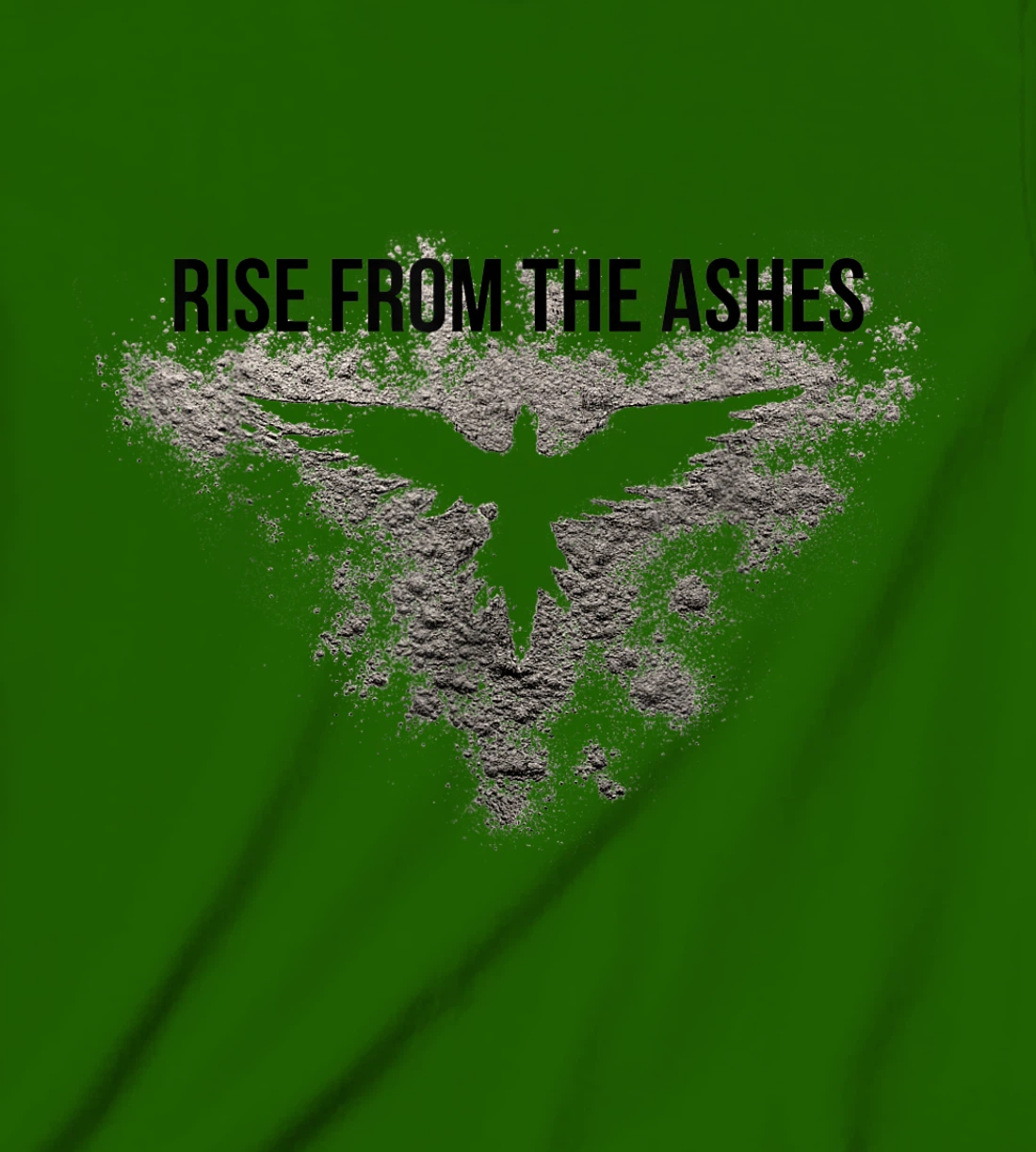 Rise From The Ashes Inspirational Cool Quotes Graphic Design T-Shirt, Kid T-Shirt and Women T-Shirt