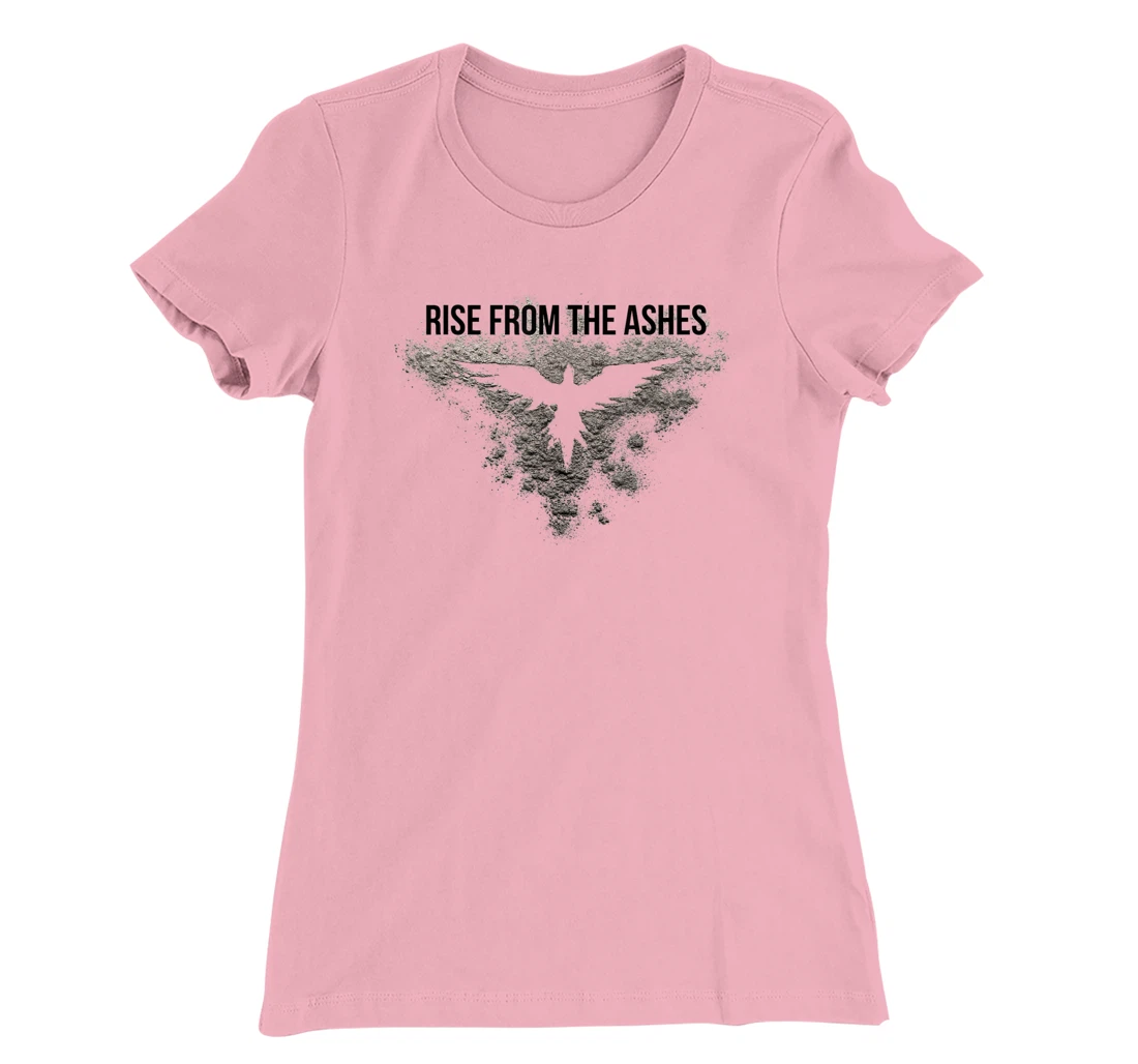 Rise From The Ashes Inspirational Cool Quotes Graphic Design T-Shirt, Kid T-Shirt and Women T-Shirt