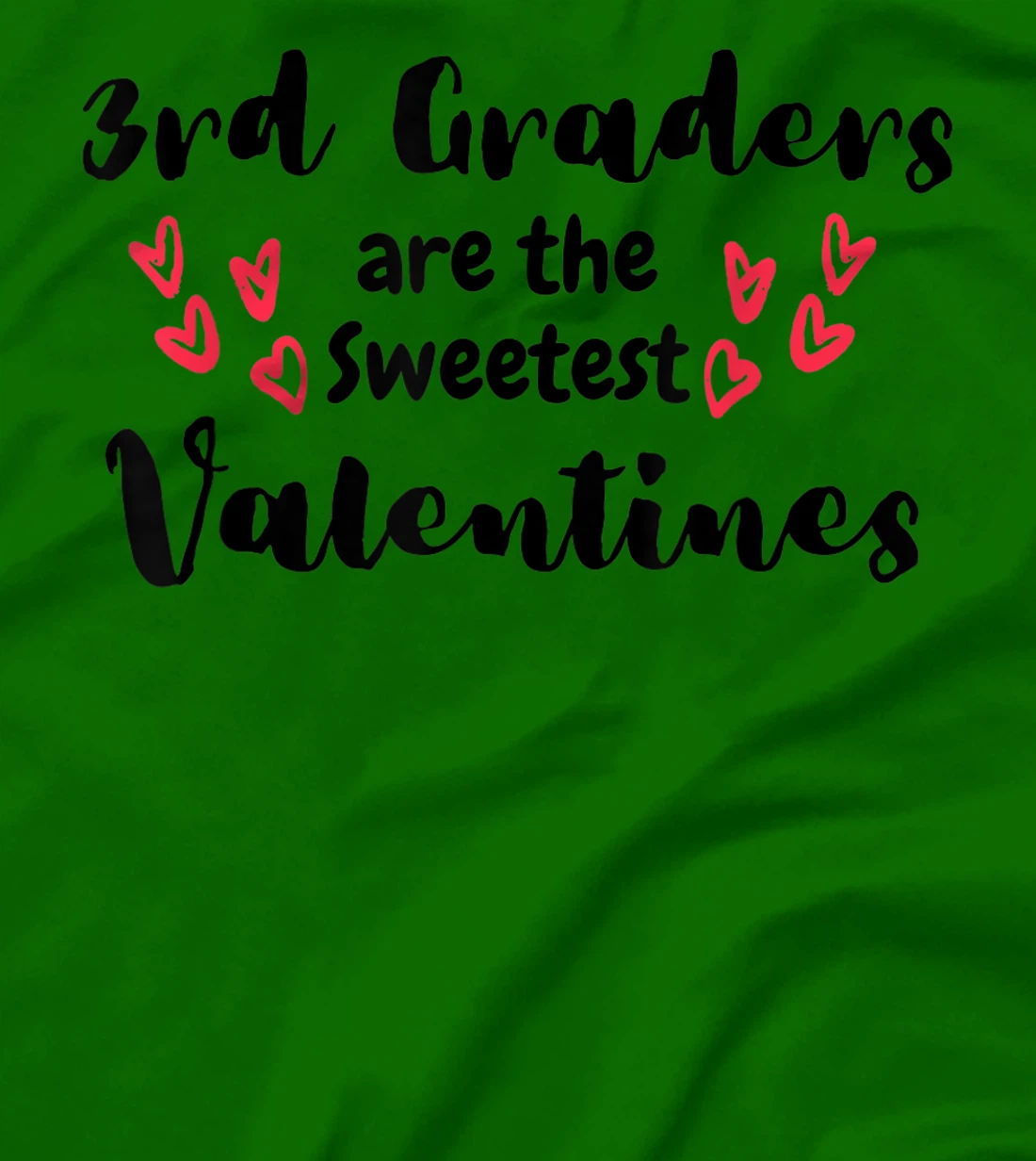 Teachers Valentines Day 3rd Graders are the Sweetest T-Shirt, Kid T-Shirt and Women T-Shirt