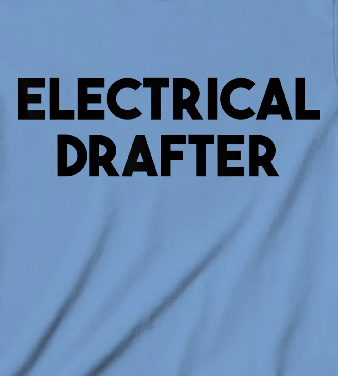 Electrical Drafter T-Shirt, Kid T-Shirt and Women T-Shirt
