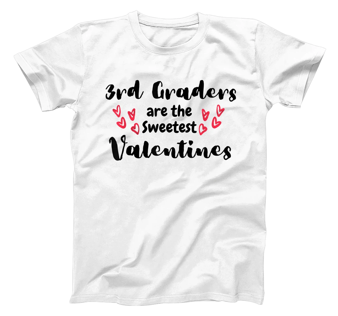 Teachers Valentines Day 3rd Graders are the Sweetest T-Shirt, Kid T-Shirt and Women T-Shirt