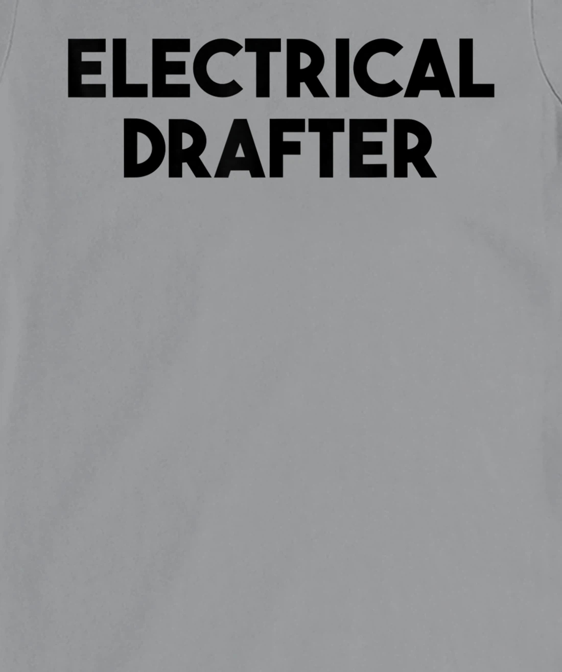 Electrical Drafter T-Shirt, Kid T-Shirt and Women T-Shirt