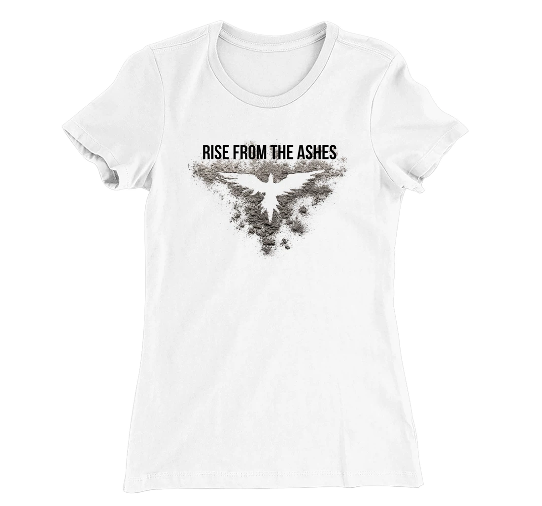 Rise From The Ashes Inspirational Cool Quotes Graphic Design T-Shirt, Kid T-Shirt and Women T-Shirt