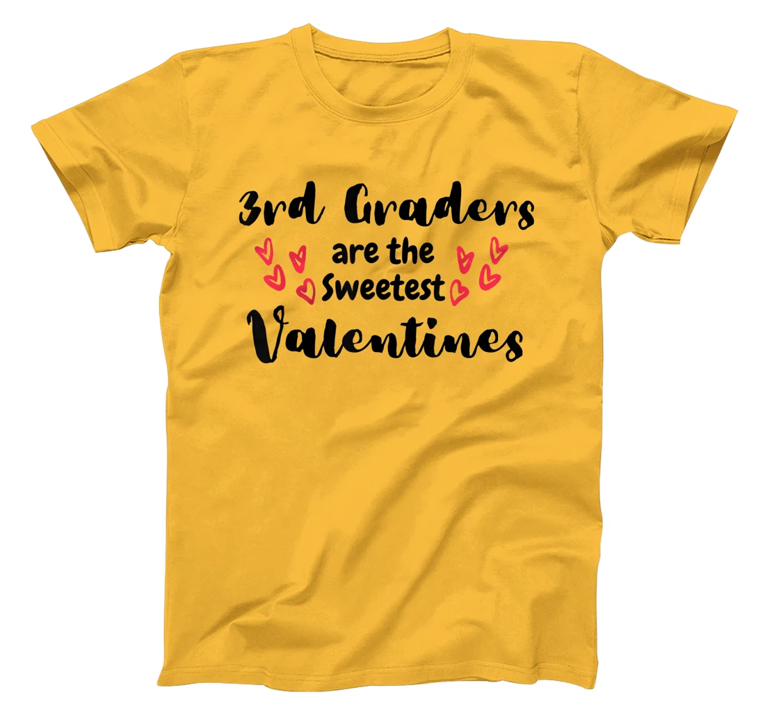 Teachers Valentines Day 3rd Graders are the Sweetest T-Shirt, Kid T-Shirt and Women T-Shirt