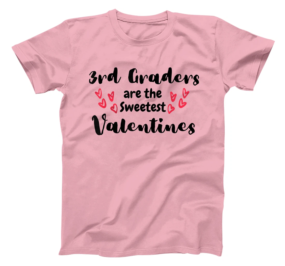 Teachers Valentines Day 3rd Graders are the Sweetest T-Shirt, Kid T-Shirt and Women T-Shirt