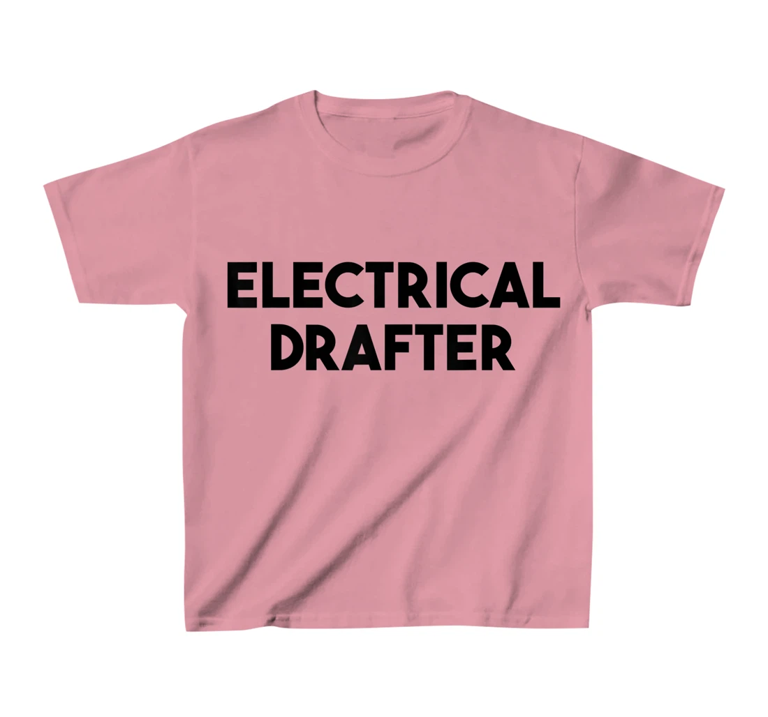 Electrical Drafter T-Shirt, Kid T-Shirt and Women T-Shirt