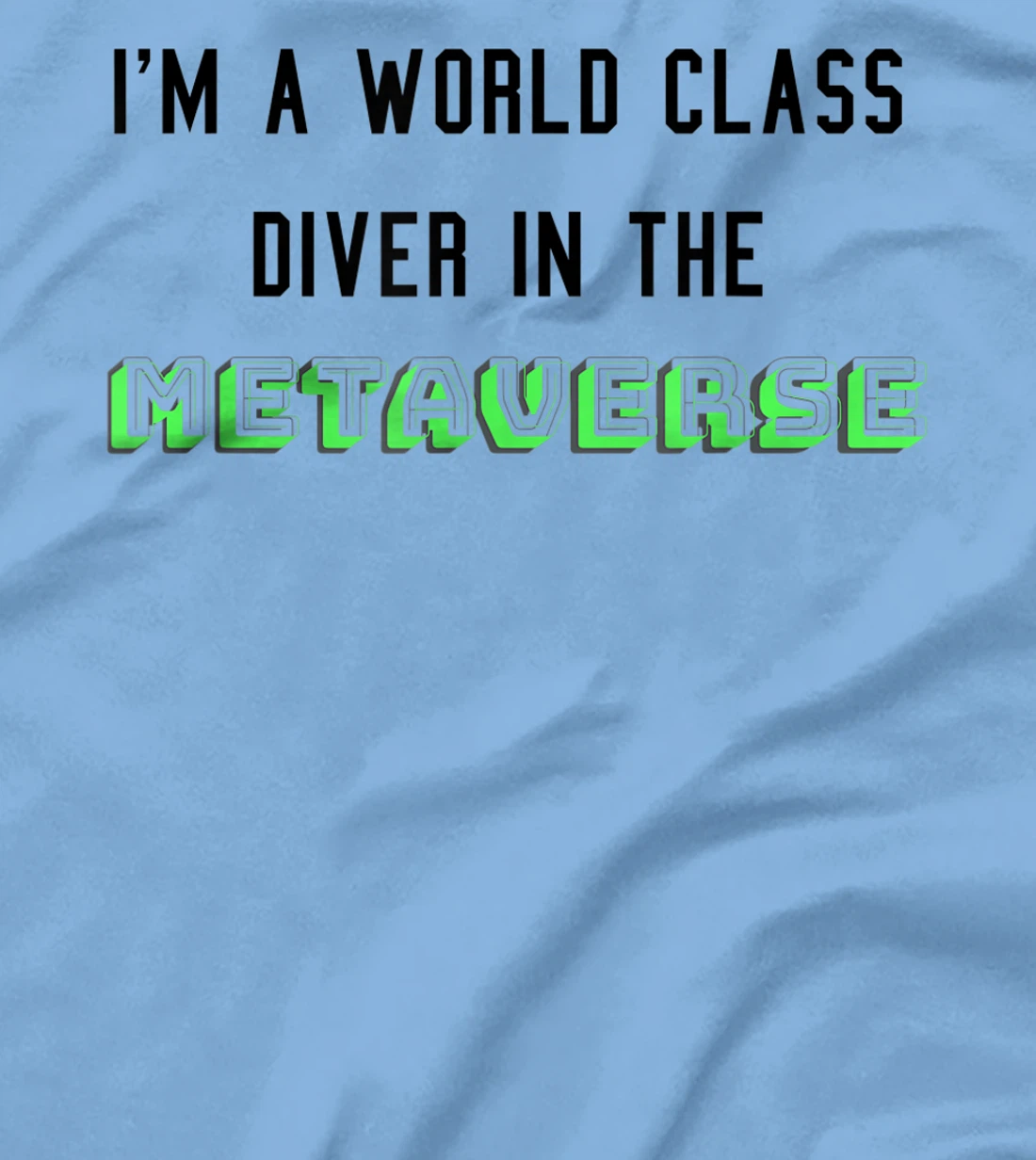 I'm a world class diver in the metaverse. funny VR joke T-Shirt, Women T-Shirt