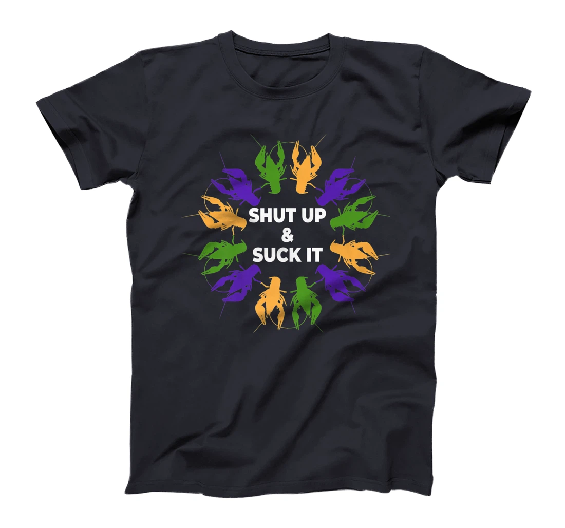 Funny Mardi Gras Lobster Mudbug Shut Up & Suck It T-Shirt, Women T-Shirt
