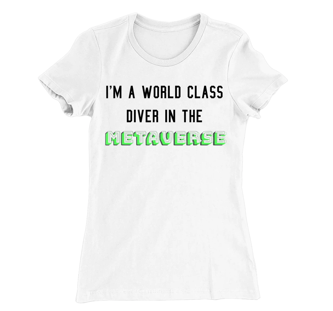 I'm a world class diver in the metaverse. funny VR joke T-Shirt, Women T-Shirt