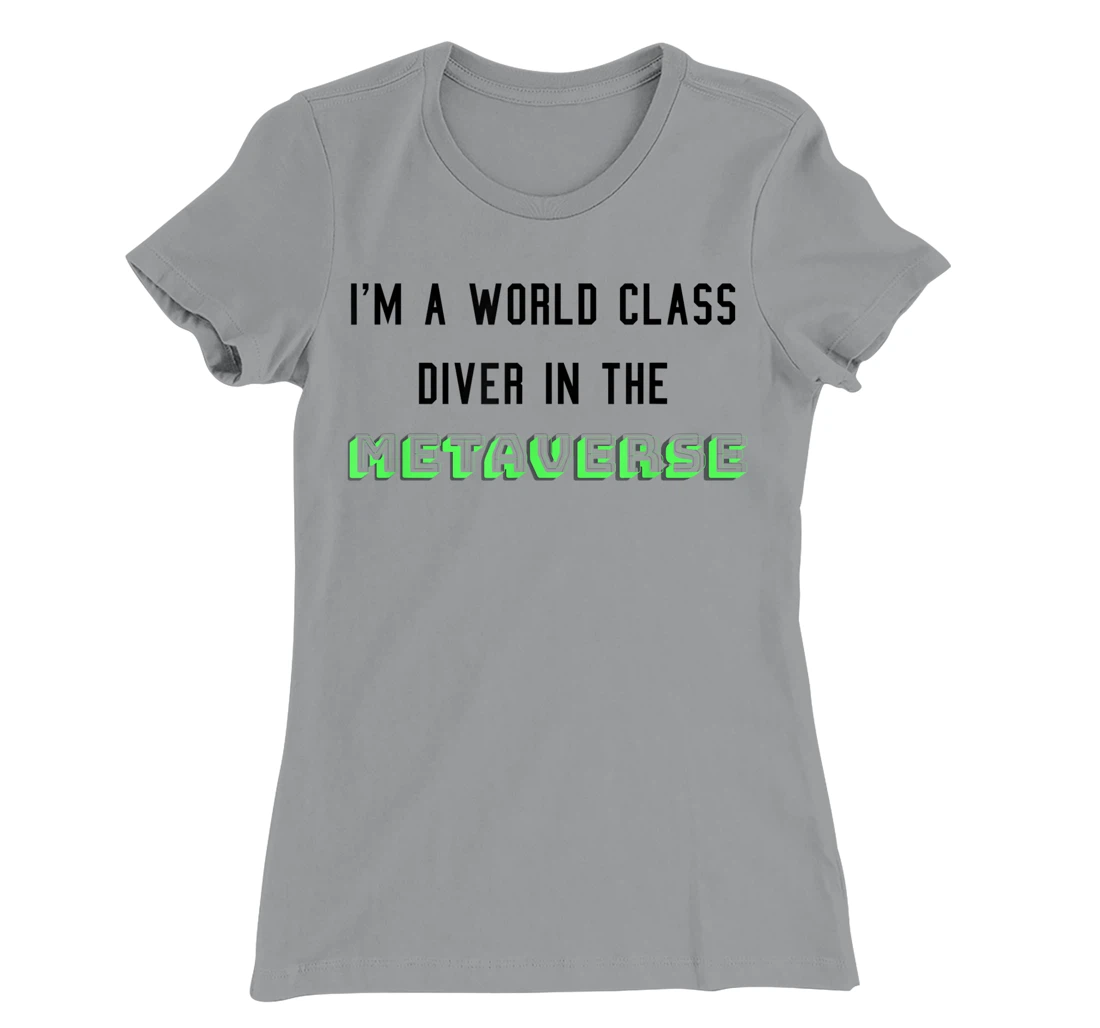 I'm a world class diver in the metaverse. funny VR joke T-Shirt, Women T-Shirt