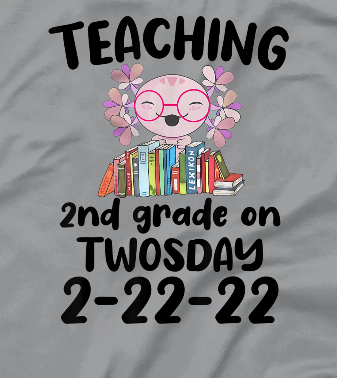 Womens Teaching 2ND Grade On Twosday February 22nd 2022 100 Days T-Shirt, Kid T-Shirt and Women T-Shirt