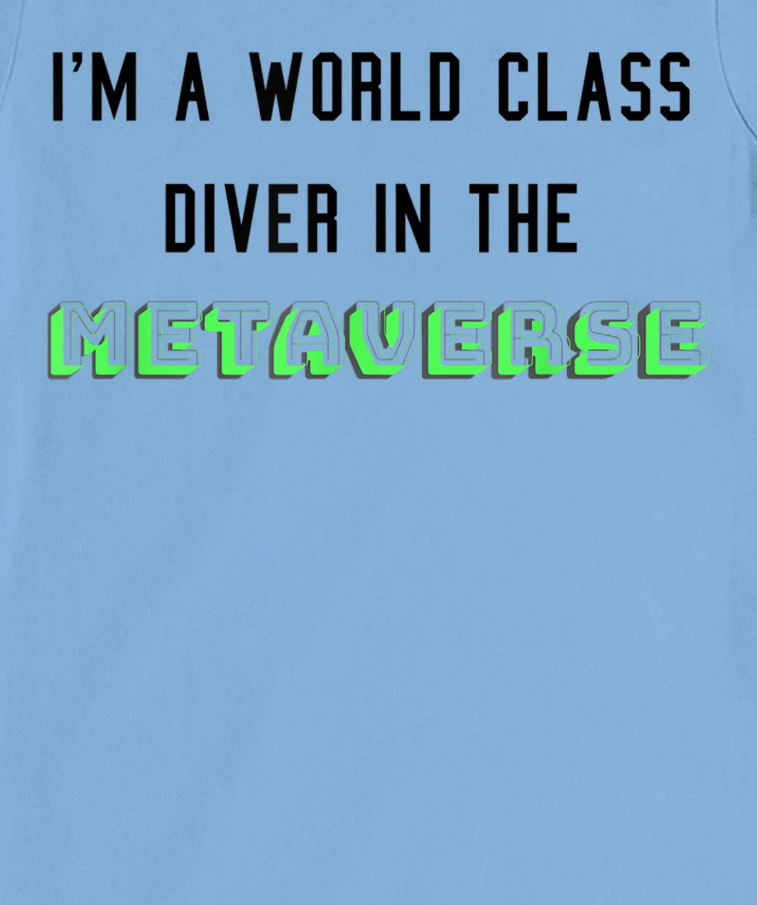 I'm a world class diver in the metaverse. funny VR joke T-Shirt, Women T-Shirt