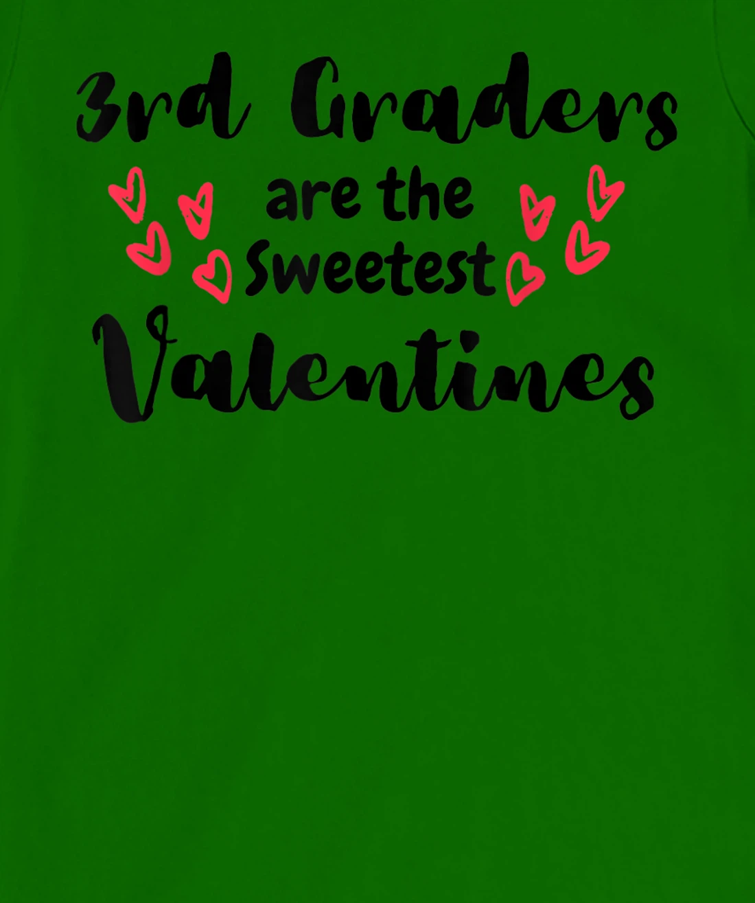 Teachers Valentines Day 3rd Graders are the Sweetest T-Shirt, Kid T-Shirt and Women T-Shirt