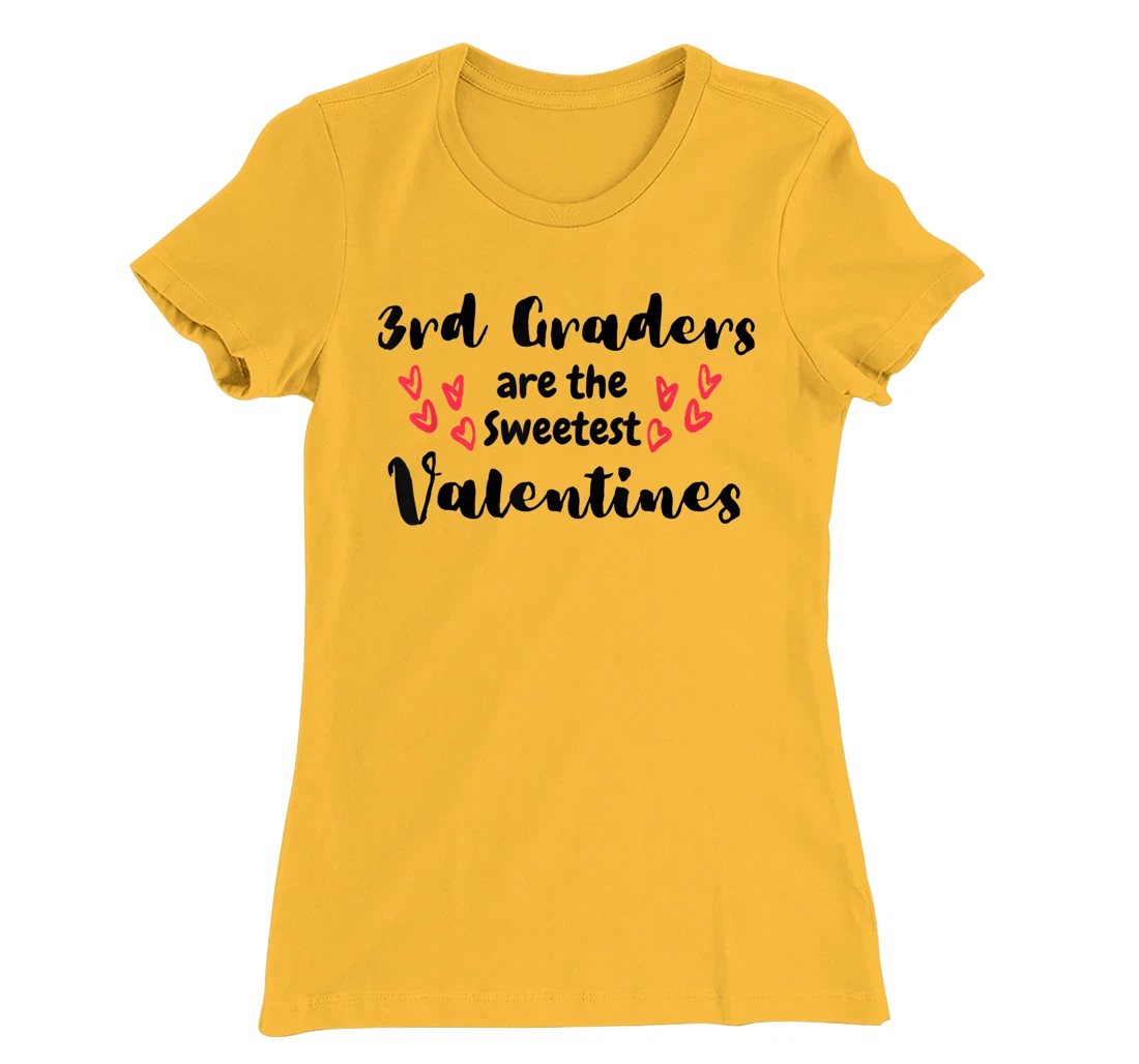 Teachers Valentines Day 3rd Graders are the Sweetest T-Shirt, Kid T-Shirt and Women T-Shirt