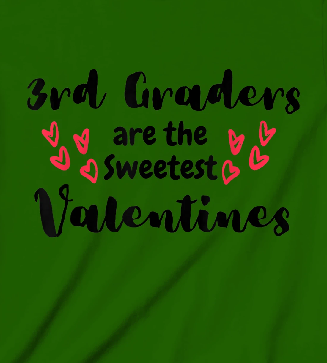 Teachers Valentines Day 3rd Graders are the Sweetest T-Shirt, Kid T-Shirt and Women T-Shirt