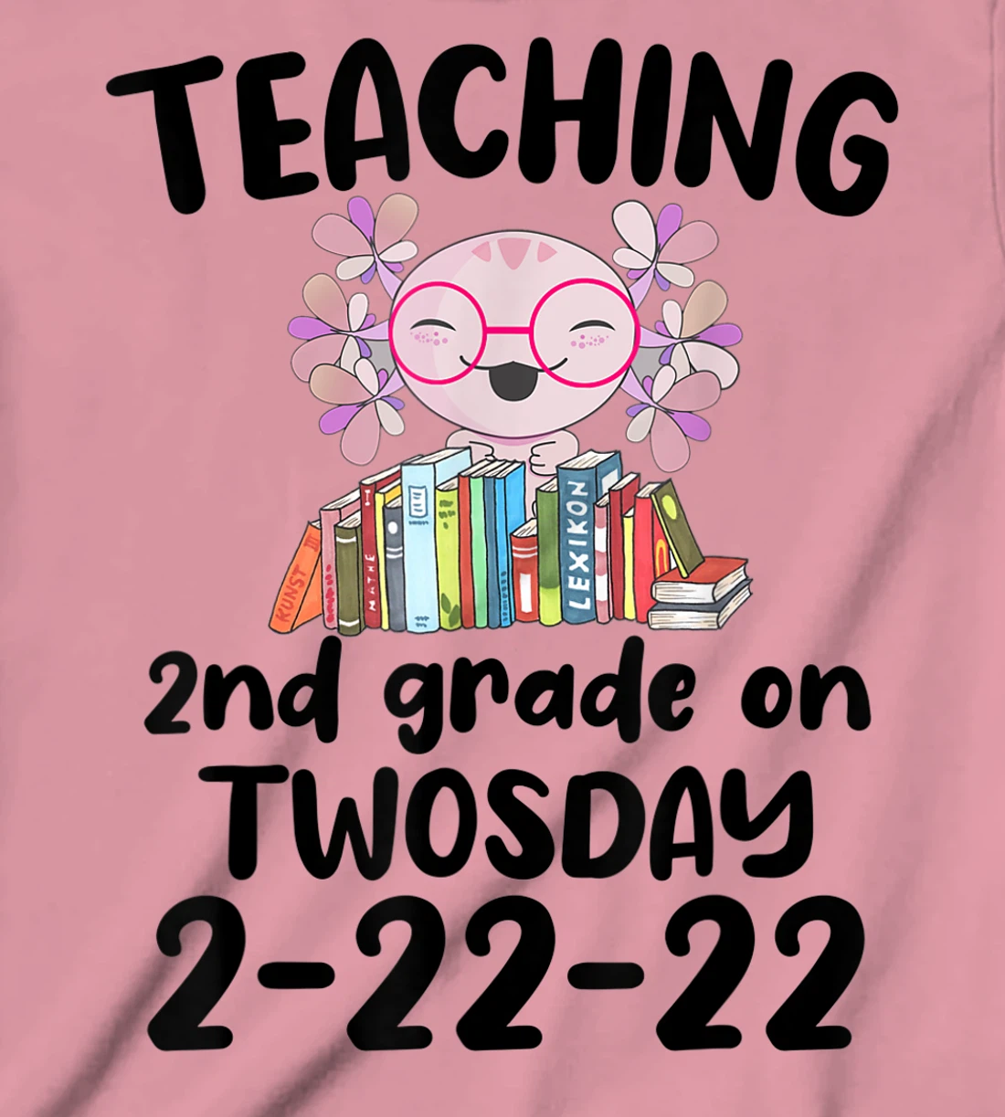Womens Teaching 2ND Grade On Twosday February 22nd 2022 100 Days T-Shirt, Kid T-Shirt and Women T-Shirt
