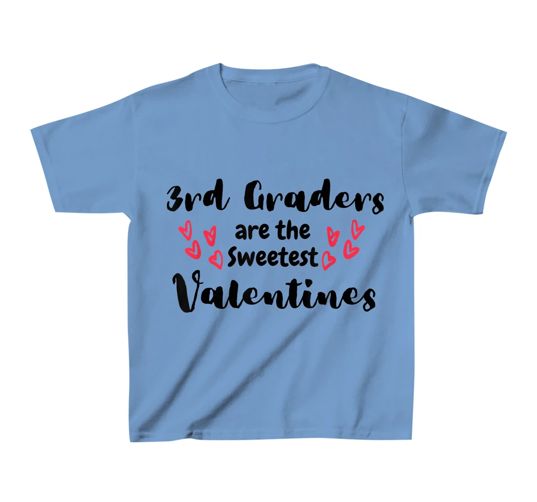Teachers Valentines Day 3rd Graders are the Sweetest T-Shirt, Kid T-Shirt and Women T-Shirt