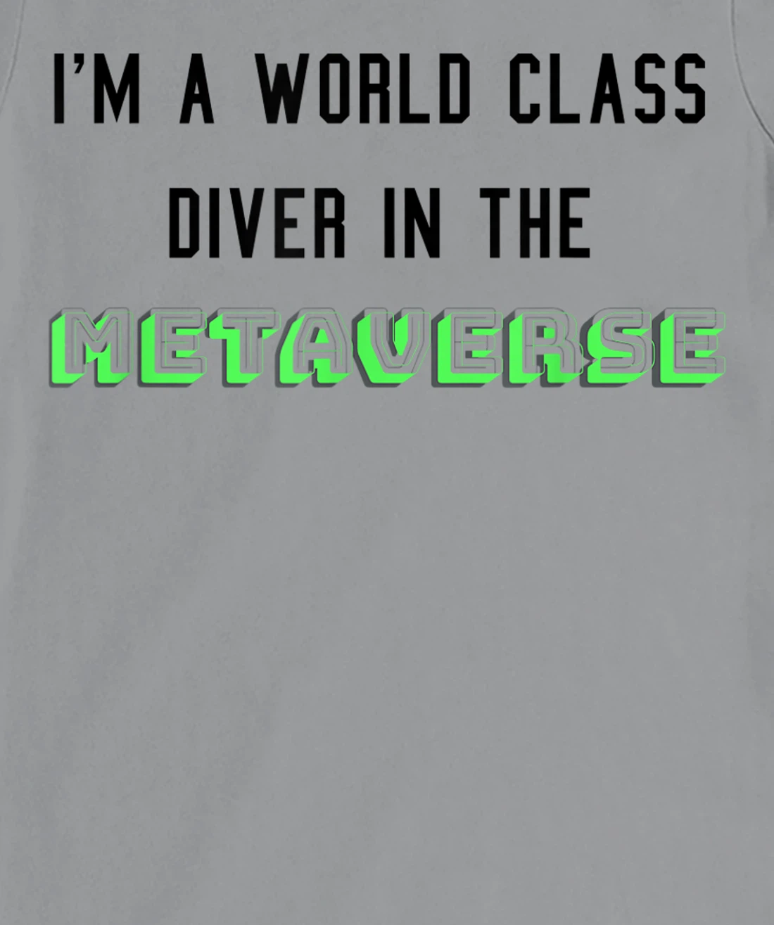 I'm a world class diver in the metaverse. funny VR joke T-Shirt, Women T-Shirt
