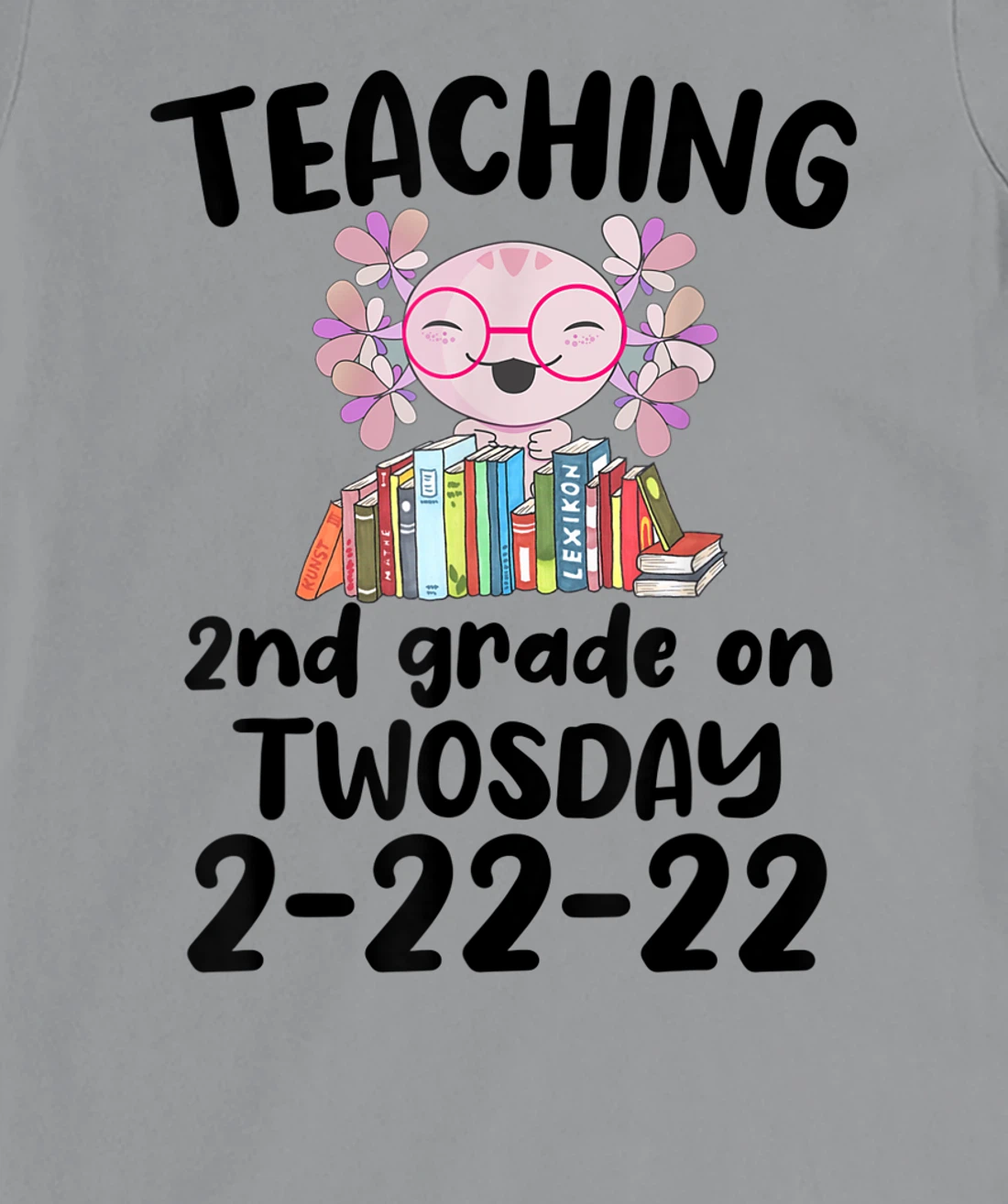 Womens Teaching 2ND Grade On Twosday February 22nd 2022 100 Days T-Shirt, Kid T-Shirt and Women T-Shirt