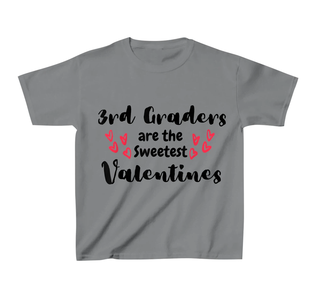 Teachers Valentines Day 3rd Graders are the Sweetest T-Shirt, Kid T-Shirt and Women T-Shirt