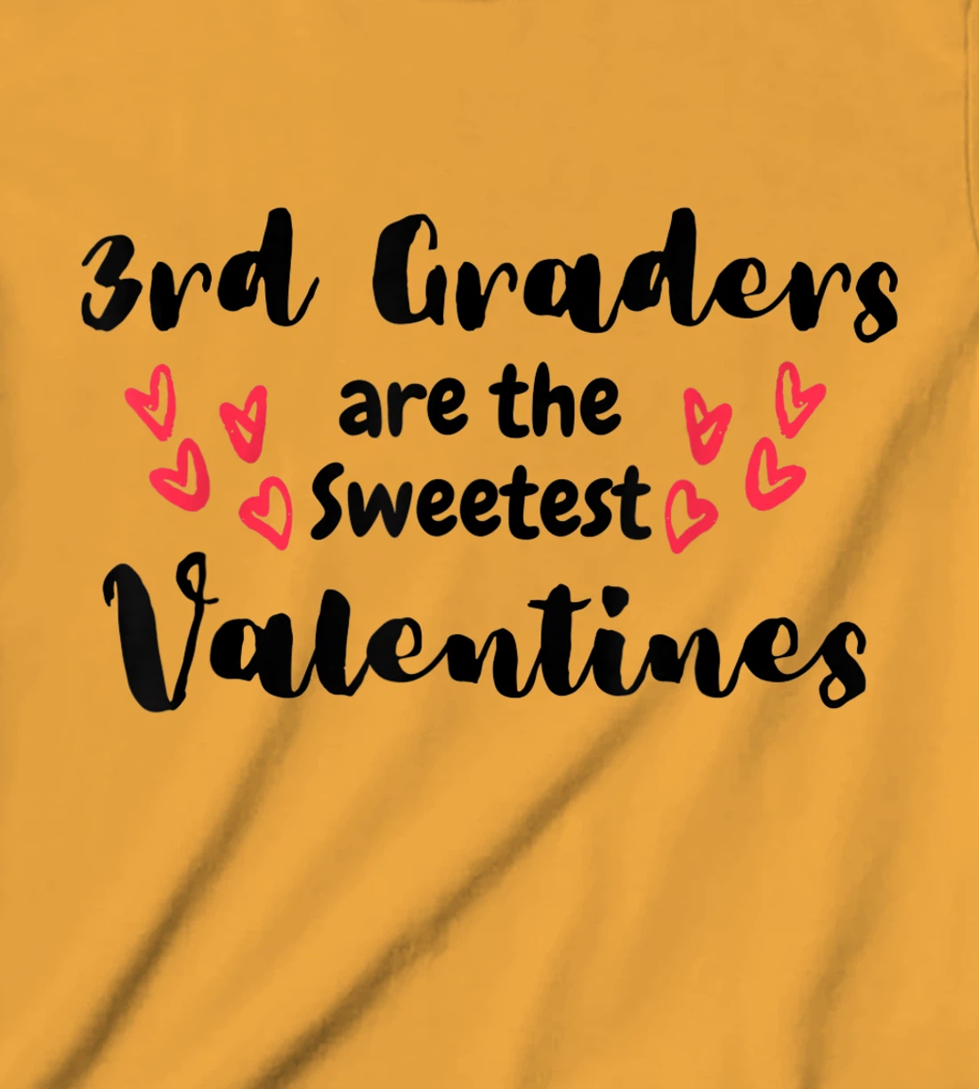 Teachers Valentines Day 3rd Graders are the Sweetest T-Shirt, Kid T-Shirt and Women T-Shirt