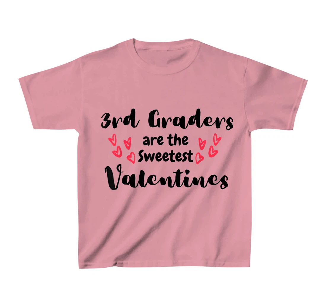 Teachers Valentines Day 3rd Graders are the Sweetest T-Shirt, Kid T-Shirt and Women T-Shirt