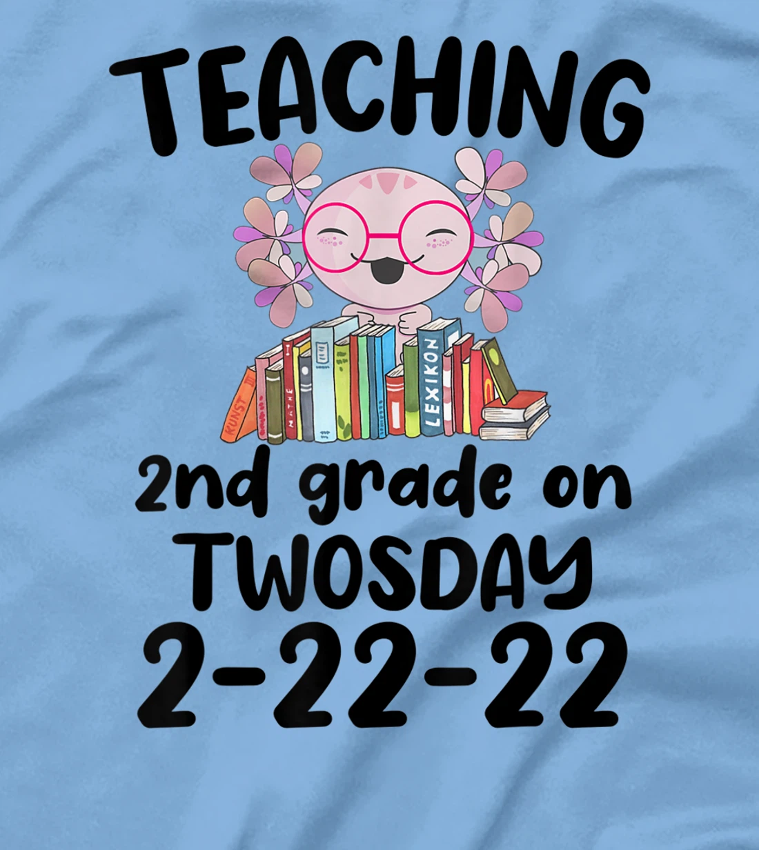 Womens Teaching 2ND Grade On Twosday February 22nd 2022 100 Days T-Shirt, Kid T-Shirt and Women T-Shirt
