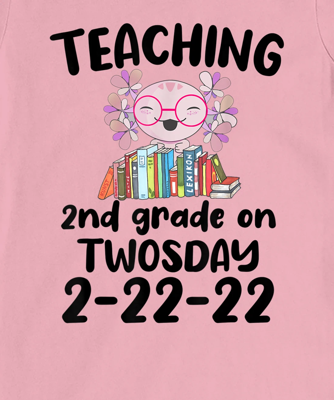 Womens Teaching 2ND Grade On Twosday February 22nd 2022 100 Days T-Shirt, Kid T-Shirt and Women T-Shirt
