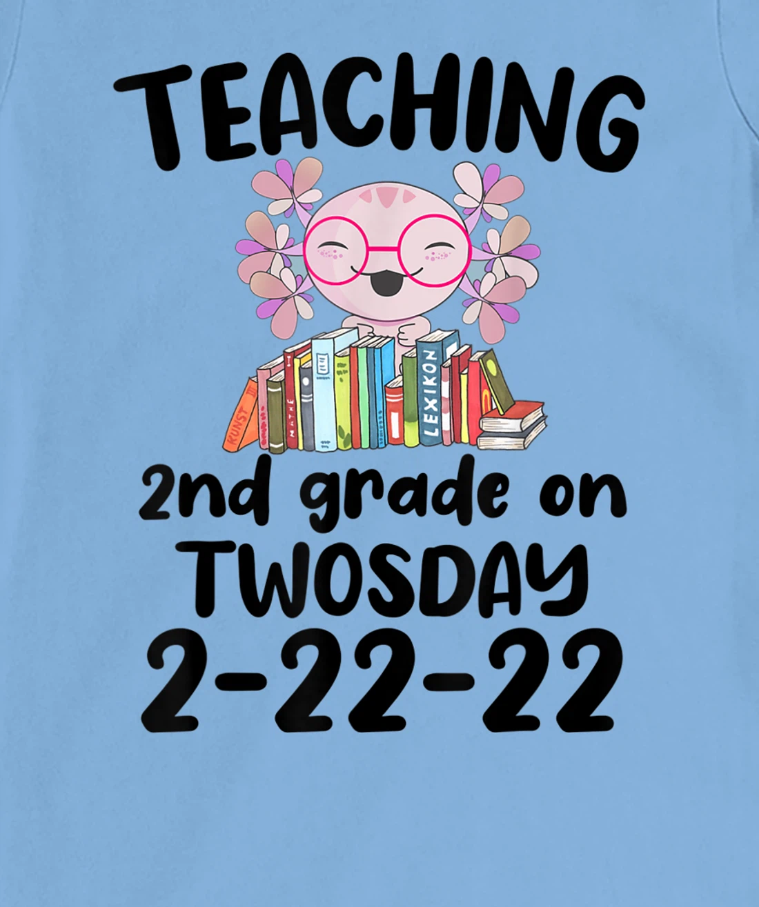 Womens Teaching 2ND Grade On Twosday February 22nd 2022 100 Days T-Shirt, Kid T-Shirt and Women T-Shirt