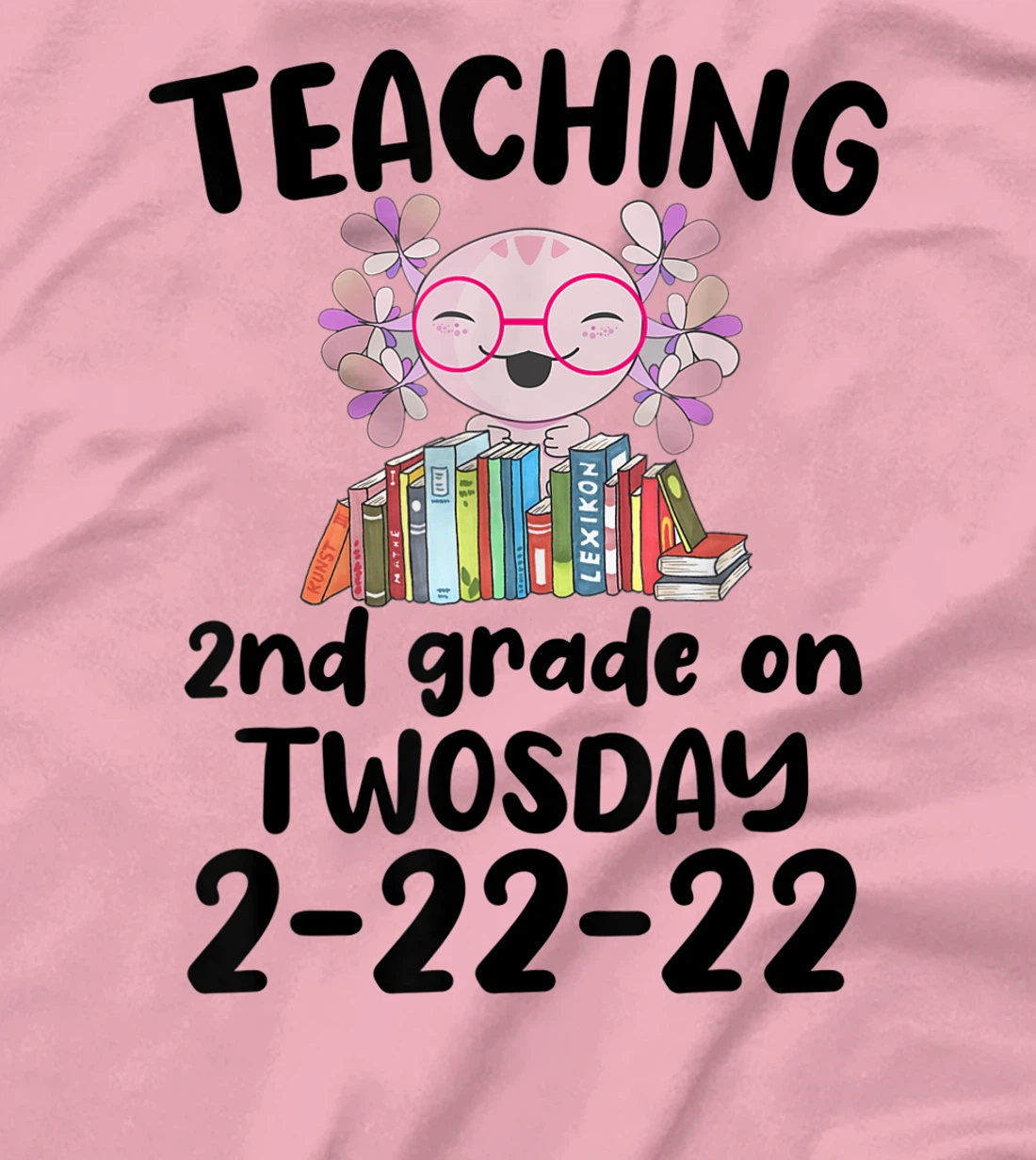 Womens Teaching 2ND Grade On Twosday February 22nd 2022 100 Days T-Shirt, Kid T-Shirt and Women T-Shirt