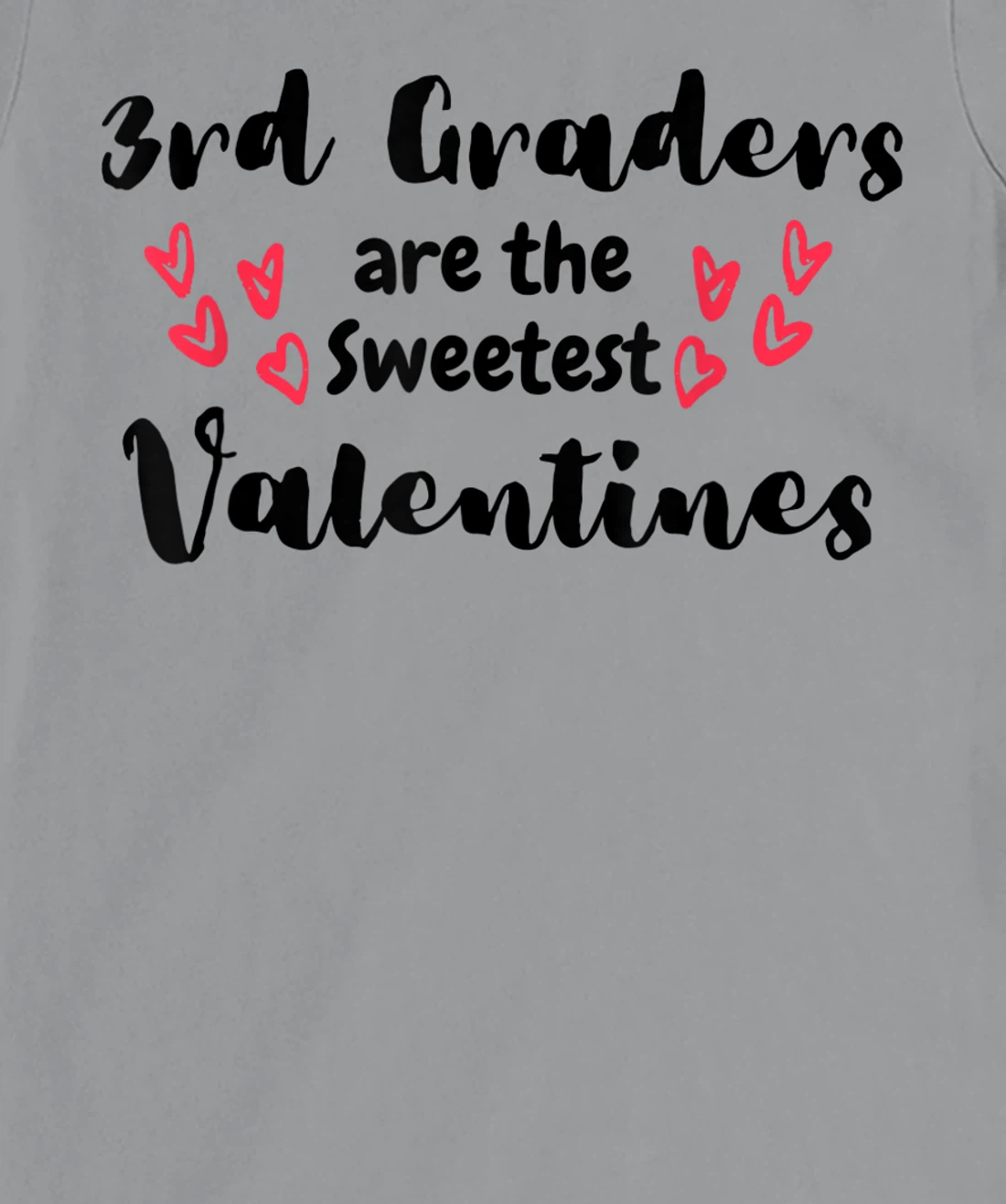 Teachers Valentines Day 3rd Graders are the Sweetest T-Shirt, Kid T-Shirt and Women T-Shirt