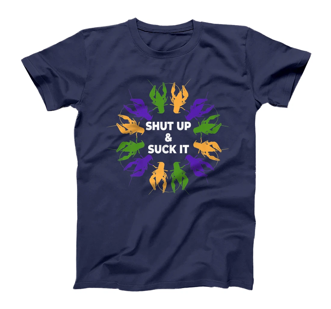 Funny Mardi Gras Lobster Mudbug Shut Up & Suck It T-Shirt, Women T-Shirt