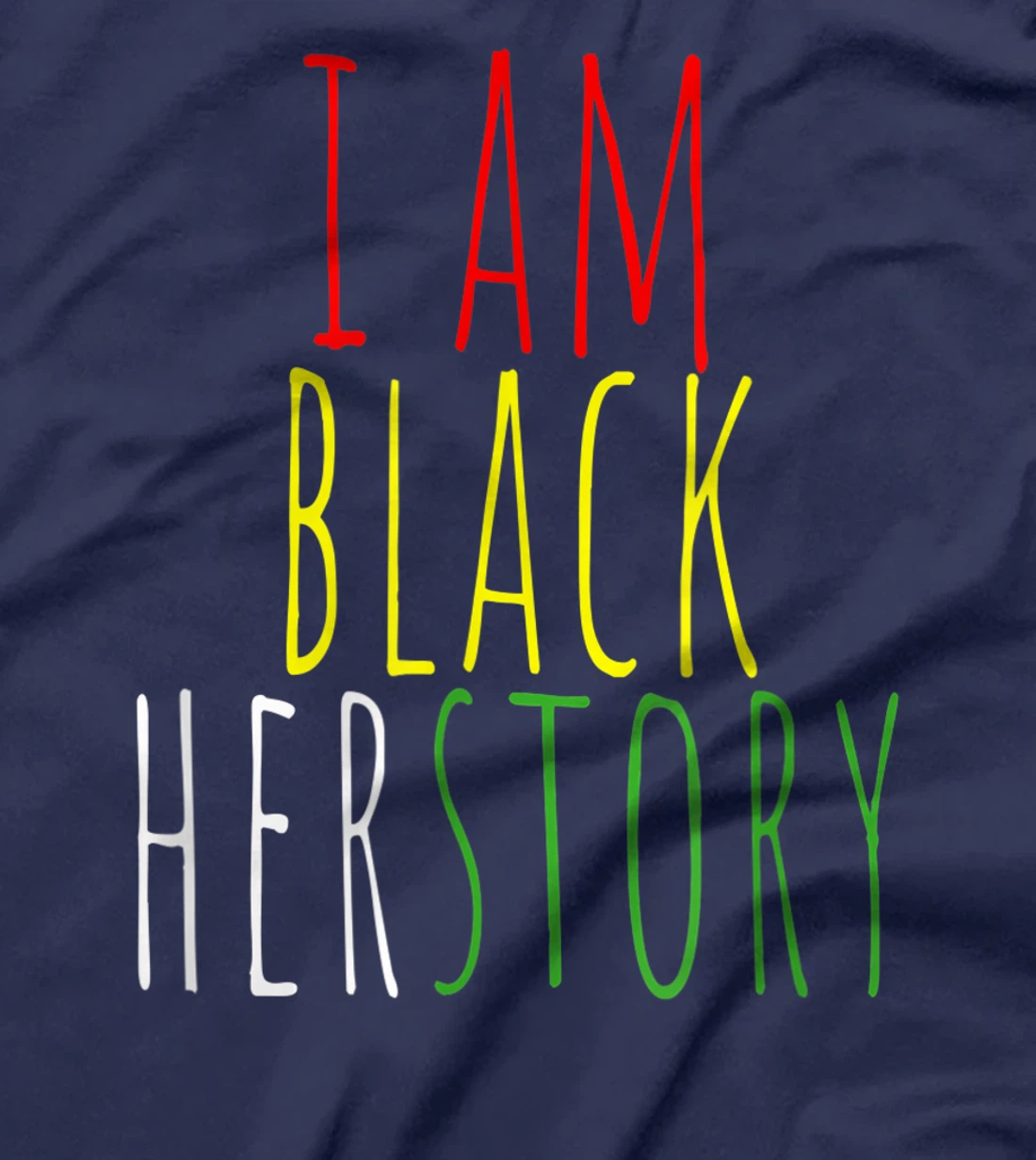 I Am Black Herstory T-Shirt, Kid T-Shirt and Women T-Shirt