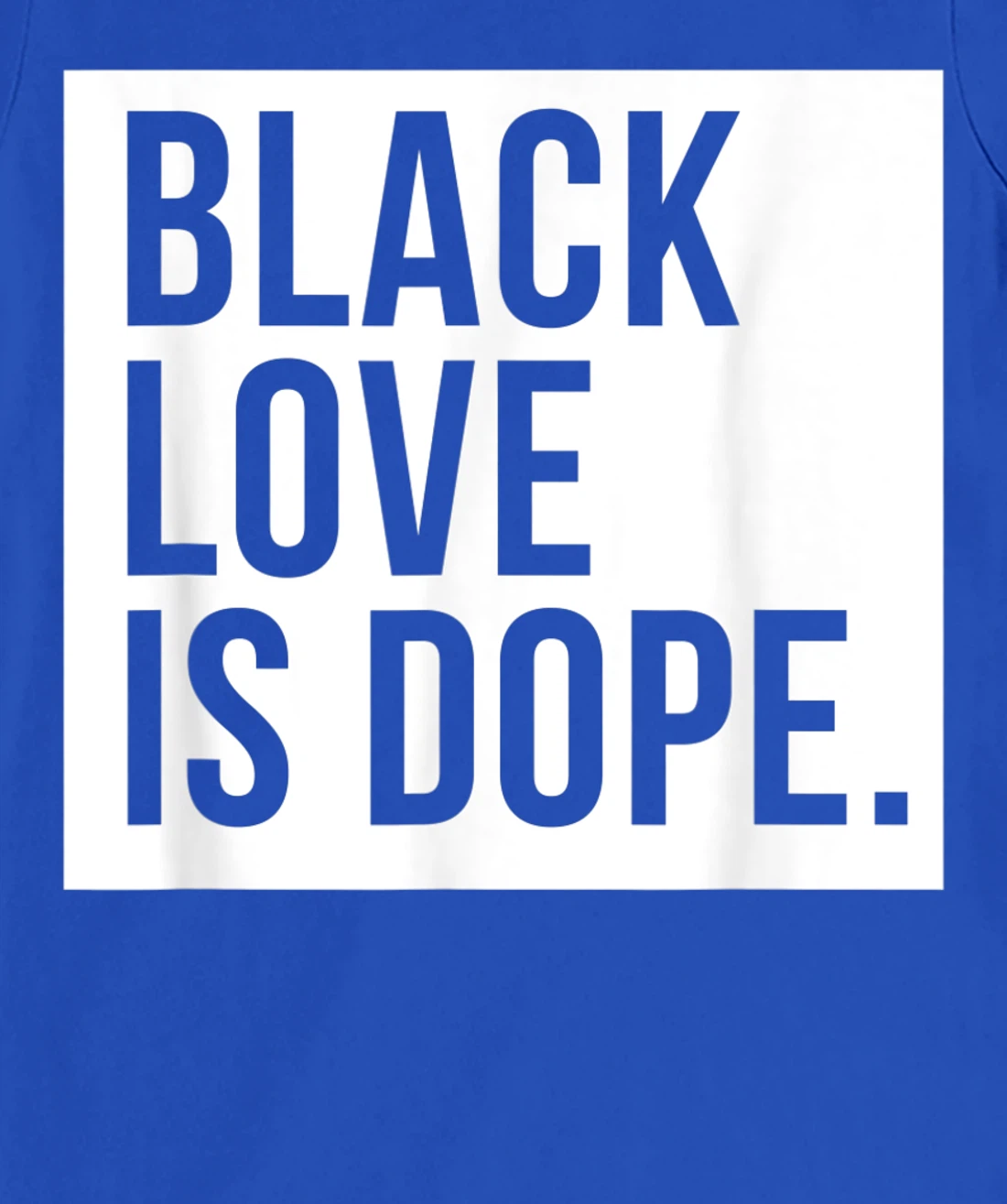 Black Love Is Dope T-Shirt, Kid T-Shirt and Women T-Shirt