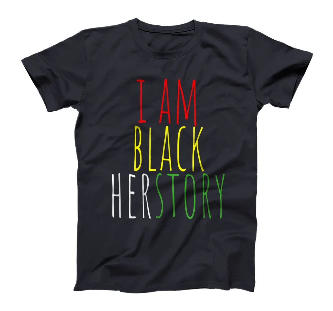 I Am Black Herstory T-Shirt, Kid T-Shirt and Women T-Shirt